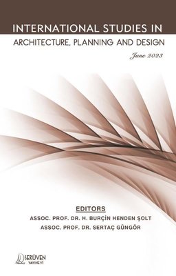 Architecture Planning and Design - International Studies in - June 2023 | Serüven Yayınevi
