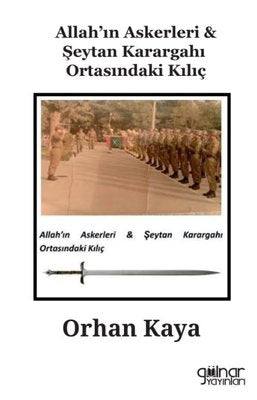 Allah'ın Askerleri & Şeytan Karargahı Ortasındaki Kılıç | Gülnar Yayınları