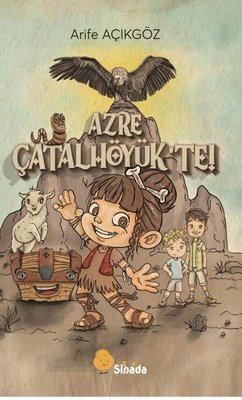 Azre Çatalhöyük'te! | Sinada Çocuk