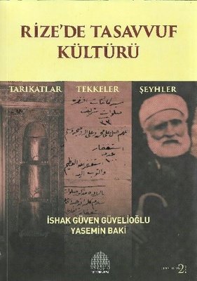 Rize'de Tasavvuf Kültürü - Tarikatlar - Tekkeler - Şeyhler | Revak-Rize Araştırmaları Vakfı