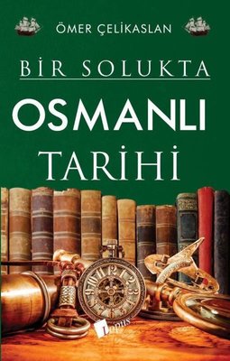 Osmanlı Tarihi - Bir Solukta | Lopus