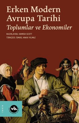 Erken Modern Avrupa Tarihi - Toplumlar ve Ekonomiler | VakıfBank Kültür Yayınları