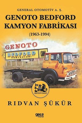 Genoto Bedford Kamyon Fabrikası 1963 - 1994 | Gece Kitaplığı
