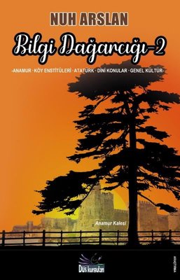 Bilgi Dağarcığı 2 - Anamur - Köy Enstitüleri - Atatürk - Dini Konular - Genel Kültür | Düş Kurguları Yayınları