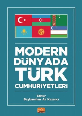 Modern Dünyada Türk Cumhuriyetleri | Nobel Bilimsel Eserler