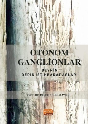 Otonom Ganglionlar - Beynin Derin İstihbarat Ağları | Nobel Bilimsel Eserler