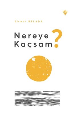 Nereye Kaçsam? | Türkiye Diyanet Vakfı Yayınları