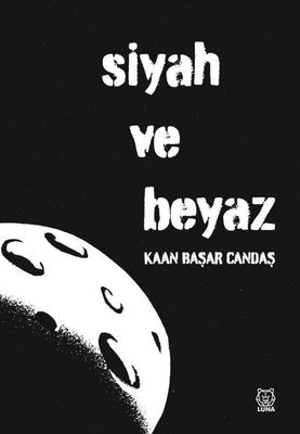 Siyah ve Beyaz | Luna Yayınları