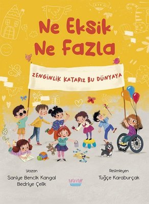 Ne Eksik Ne Fazla - Zenginlik Katarız Bu Dünyaya | Turta Kitap