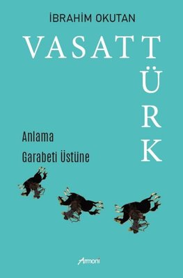 Vasat Türk - Anlama Garabeti Üstüne | Armoni