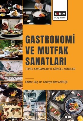Gastronomi ve Mutfak Sanatları - Temel Kavramlar ve Güncel Konular | Eğitim Yayınevi