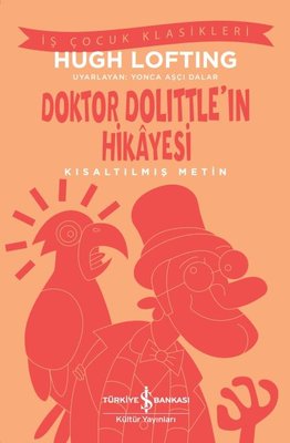 Doktor Dolittle'in Hikayesi - Kısaltılmış Metin - İş Çocuk Klasikleri | İş Bankası Kültür Yayınları