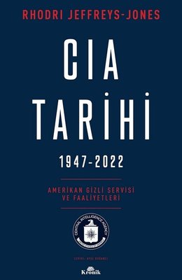 CIA Tarihi 1947-2022: Amerikan Gizli Servisi ve Faaliyetleri | Kronik Kitap