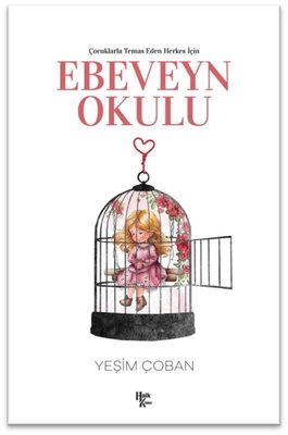 Ebeveyn Okulu - Çocuklarla Temas Eden Herkes İçin | Halk Kitabevi