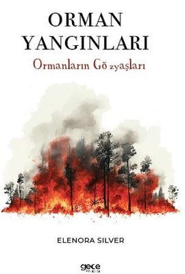 Orman Yangınları - Ormanların Gözyaşları | Gece Kitaplığı