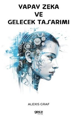 Yapay Zeka ve Gelecek Tasarımı | Gece Kitaplığı