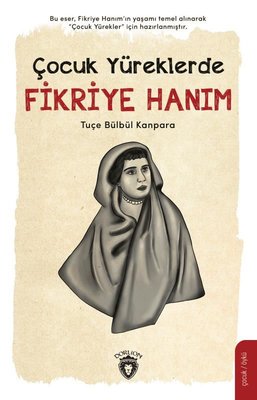 Çocuk Yüreklerde Fikriye Hanım | Dorlion Yayınevi