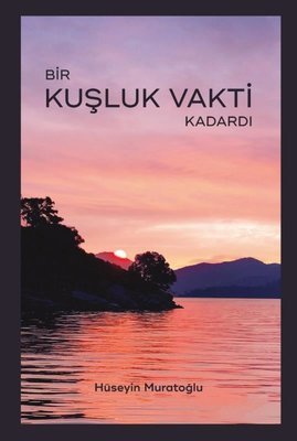 Bir Kuşluk Vakti Kadardı | İleti Kitap