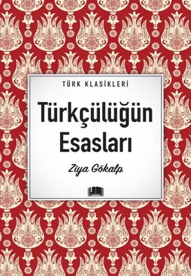 Türkçülüğün Esasları - Türk Klasikleri | Ema Kitap