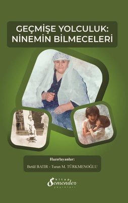 Geçmişe Yolculuk: Ninemin Bilmeceleri | Semenderkitap Yayınları
