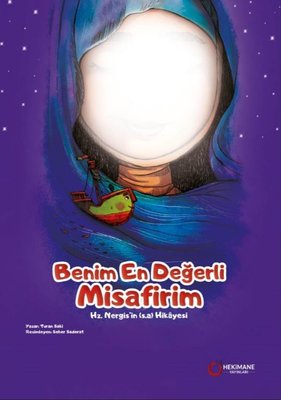 Benim En Değerli Misafirim - Hz.Nergis'in(s.a) Hikayesi | Hekimane Yayınları