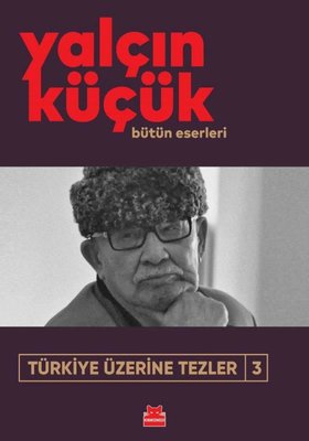 Türkiye Üzerine Tezler 3 - Bütün Eserleri | Kırmızı Kedi