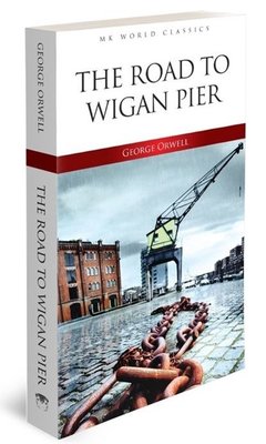 The Road To Wigan Pier - MK Word Classics | MK Publications