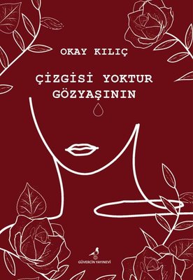 Çizgisi Yoktur Gözyaşının | Güvercin Yayınevi