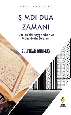 Şimdi Dua Zamanı - Kur'an'da Peygamber ve Müminlerin Duaları | Çıra Yayınları