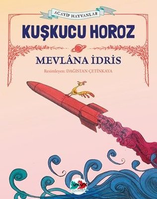 Kuşkucu Horoz - Acayip Hayvanlar | Vakvak Yayınları
