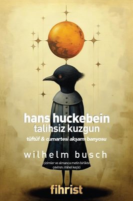 Hans Huckebein: Talihsiz Kuzgun - Tüftüf ve Cumartesi Akşamı Banyosu | Fihrist