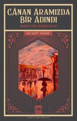 Canan Aramızda Bir Adındı - Modern Türk Şiirinde Sevgili | Ötüken Yayınları