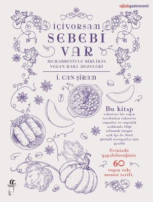 İçiyorsam Sebebi Var - Muhabbetiyle Birlikte Vegan Rakı Mezeleri | Oğlak Yayıncılık