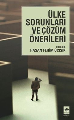 Ülke Sorunları ve Çözüm Önerileri | Ötüken Neşriyat