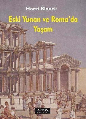 Eski Yunan ve Roma'da Yaşam | Arion Yayınevi