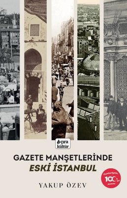 Gazete Manşetlerinde Eski İstanbul | Çıra Yayınları