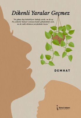 Dikenli Yaralar Geçmez | İkinci Adam Yayınları