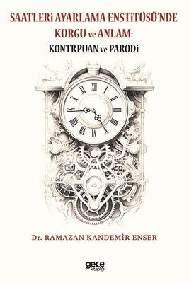 Saatleri Ayarlama Enstitüsü'nde Kurgu ve Anlam: Kontrpuan ve Parodi | Gece Kitaplığı