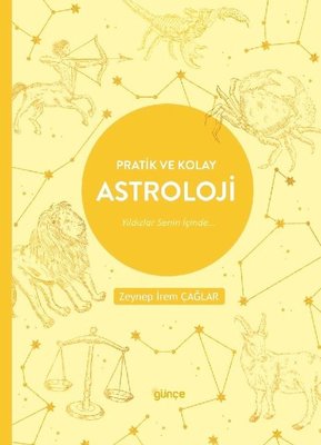 Pratik ve Kolay Astroloji - Yıldızlar Senin İçinde | Günçe Yayınları
