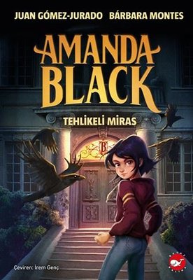 Amanda Black - Tehlikeli Miras | Beyaz Balina Yayınları