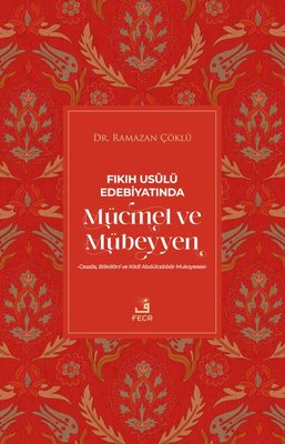 Mücmel ve Mübeyyen - Fıkıh Usulü edebiyatında | Fecr Yayınları