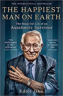 The Happiest Man on Earth : The Beautiful Life of an Auschwitz Survivor | Pan MacMillan
