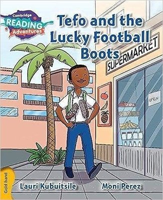 Cambridge Reading Adventures Tefo and the Lucky Football Boots Gold Band | Asphodel Press