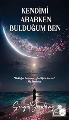 Kendimi Ararken Bulduğum Ben | Yazşader Yayıncılık