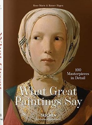 What Great Paintings Say. 100 Masterpieces in Detail | Taschen