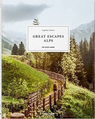 Great Escapes Alps. The Hotel Book | Taschen