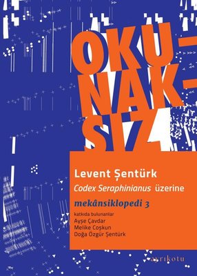 Okunaksız - Codex Seraphinianus Üzerine - Mekansiklopedi 3 | Ayrıkotu Yayınları