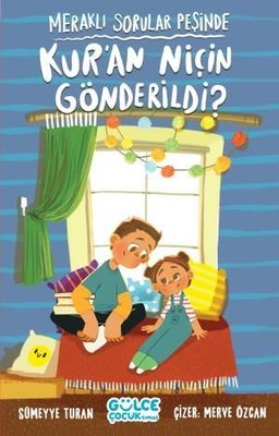 Kur'an Niçin Gönderildi? - Meraklı Sorular Peşinde | Gülce Çocuk
