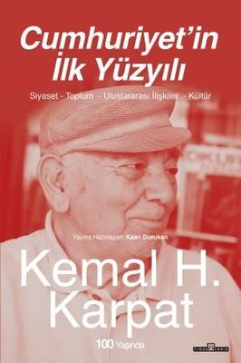 Cumhuriyet'in İlk Yüzyılı - Siyaset - Toplum - Uluslararası İlişkiler - Kültür | Timaş Yayınları