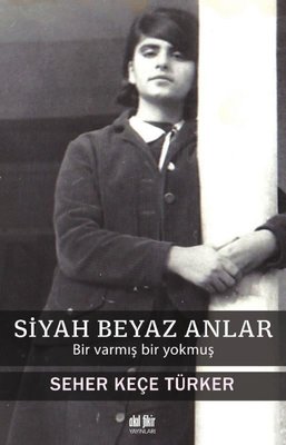 Siyah Beyaz Anlar - Bir Varmış Bir Yokmuş | Akıl Fikir Yayınları